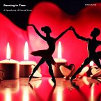Dancing in Time: A Symphony of Eternal Love (eBook, ePUB)