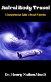 Astral Body Book: A Comprehensive Guide to Astral Projection (eBook, ePUB)