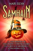 Samhain: La guía definitiva de Halloween y cómo se celebra en la wicca, el druidismo y el paganismo celta (eBook, ePUB)