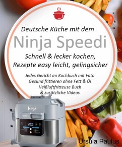 Deutsche Küche mit dem Ninja Speedi Schnell & lecker kochen, Rezepte easy leicht, gelingsicher (eBook, ePUB) - Paulus, Ursula