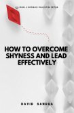 How To Overcome Shyness And Lead Effectively (eBook, ePUB)
