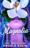 Magnolia (Blood Magic, #1) (eBook, ePUB)