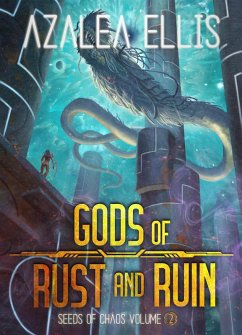 Gods of Rust and Ruin (Seeds of Chaos, #2) (eBook, ePUB) - Ellis, Azalea