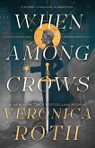 When Among Crows (eBook, ePUB) When Among Crows (eBook, ePUB)