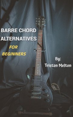 Cover Barre Chord Alternatives: For Beginners (eBook, ePUB)