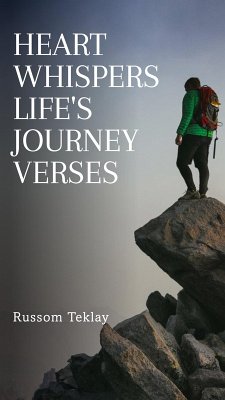 Heart Whispers Life's Journey Verses (eBook, ePUB) - Teklay, Russom