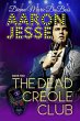 Aaron Jesse The Dead Creole Club... - Bild 1