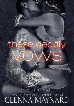 These Deadly Vows (Black Rebel Riders' MC: Chicago, #1) (eBook, ePUB) - Maynard, Glenna