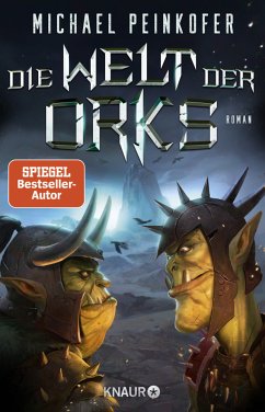 Die Welt der Orks / Orks Bd.6  - Peinkofer, Michael
