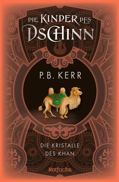 Die Kristalle des Khan / Die Kinder des Dschinn Bd.7   (Mängelexemplar) - Kerr, P. B.