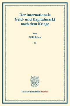 Der internationale Geld- und Kapitalmarkt nach dem Kriege. - Prion, Willi