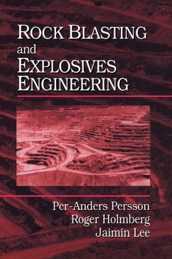 Rock Blasting and Explosives Engineering (eBook, ePUB) - Persson, Per-Anders; Holmberg, Roger; Lee, Jaimin