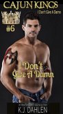I Don't Give A Damn (Cajun Kings, #6) (eBook, ePUB)