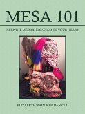 Mesa 101 ~ Keep the Medicine Sacred to your Heart