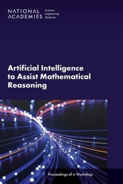 Artificial Intelligence to Assist Mathematical Reasoning - National Academies of Sciences Engineering and Medicine; Division on Engineering and Physical Sciences; Board on Mathematical Sciences and Analytics