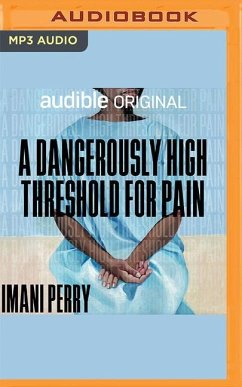 A Dangerously High Threshold for Pain - Perry, Imani