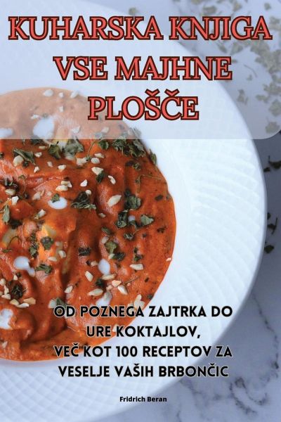 Kuharska Knjiga VSE Majhne PlosČe Kuharska Knjiga VSE Majhne PlosČe
