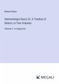 Dæmonologia Sacra; Or, A Treatise of Satan's, In Two Volumes