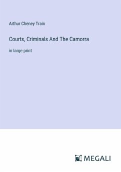 Courts, Criminals And The Camorra - Train, Arthur Cheney