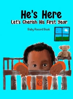 He's Here: Let's Cherish His First Year - Wells, Jordan