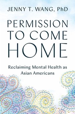 Permission to Come Home - Wang, Jenny T., PhD