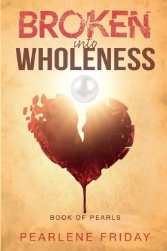 Broken into Wholeness - Friday, Pearlene
