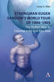 Strongman Eugen Sandow's World Tour of 1904-1905