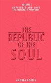 The Republic of the Soul: Volume 5 - In Pursuit of Happiness and Love