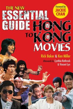 New Essential Guide to Hong Kong Movies - Miller, Kenneth; Baker, Rick