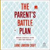 The Parent's Battle Plan: Warfare Strategies to Win Back Your Prodigal