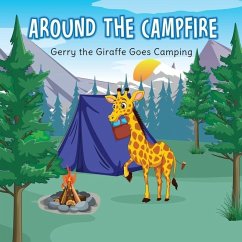 Around the Campfire: Gerry the Giraffe Goes Camping - Wach, Tom