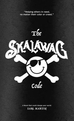 The SKALAWAG Code: Helping others in need, no matter their color or creed. - Martin, Earl