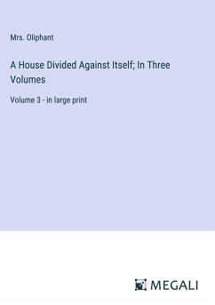 A House Divided Against Itself; In Three Volumes - Oliphant