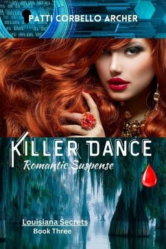 Killer Dance (Louisiana Secrets Series: Book Three): Romantic Suspense - Archer, Patti Corbello