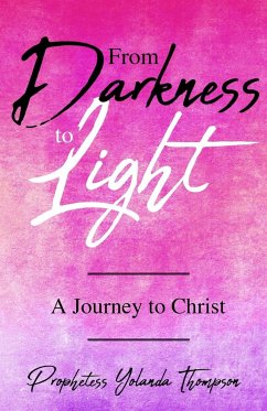 From Darkness to Light - Thompson, Prophetess Yolanda