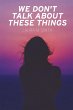 We Don't Talk About These Things - Bild 1