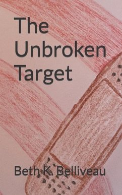 The Unbroken Target - Belliveau, Beth K.