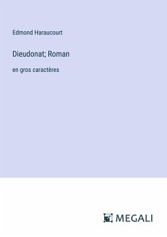 Dieudonat; Roman - Haraucourt, Edmond