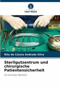 Sterilgutzentrum und chirurgische Patientensicherheit - Andrade Silva, Rita de Cássia