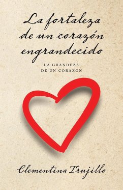 La fortaleza de un corazón engrandecido - Trujillo, Clementina