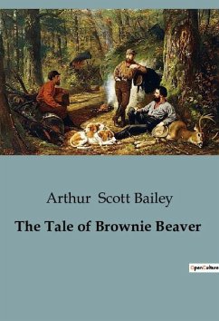 The Tale of Brownie Beaver - Scott Bailey, Arthur