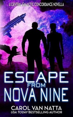 Escape from Nova Nine: A Space Opera Adventure with Romance, Pirates, and Pets - Natta, Carol van