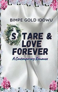 STARE AND LOVE FOREVER - Gold Idowu, Bimpe