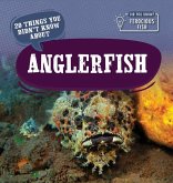 20 Things You Didn't Know about Anglerfish