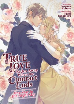 True Love Fades Away When the Contract Ends - One Star in the Night Sky (Light N Ovel) [Volume 1] - Kobato, Kosuzu