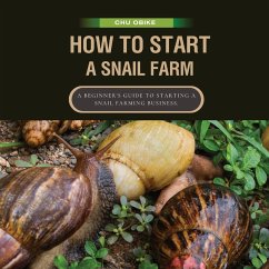 How To Start A Snail Farm ( A beginner guide to African Giant Land Snails) - Obike, Chu