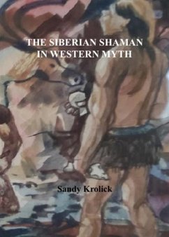 The Siberian Shaman In Western Myth - Krolick, Sandy