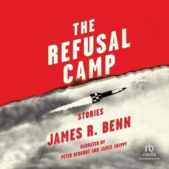 The Refusal Camp: Stories - Benn, James R.