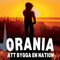 Orania: att bygga en nation - Nilsson, Jonas