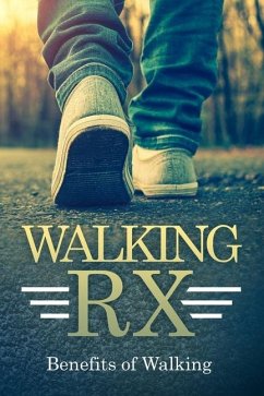 Walking RX: Benefits of Walking - Ahmed, R.